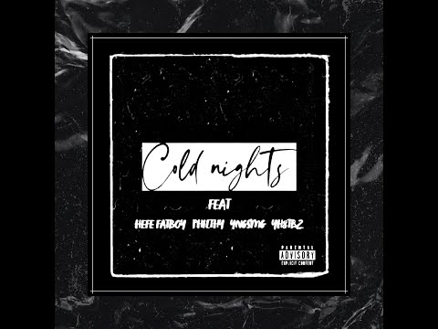 Cold Nights feat. Hefe Fatboy, Yngsmg, Philthy, Yh8tbz