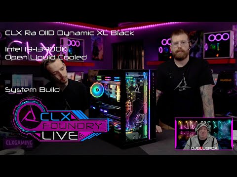 CLX Foundry Live ep. 43: Ra Custom Open Loop PC Build