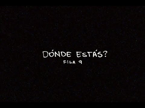 Fila 9 - Dónde estás?