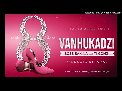 Boss Sakina feat Ti Gonzi - Vanhukadzi (Official mp3)