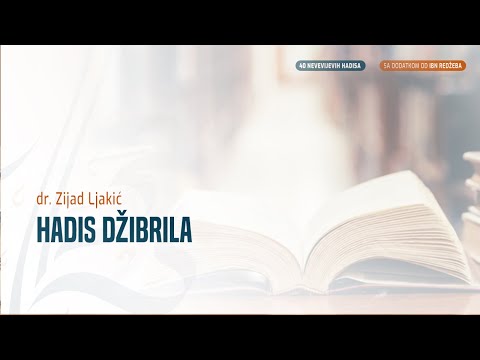 HADIS DŽIBRILA - OSNOVE VJERE - dr. Zijad Ljakić