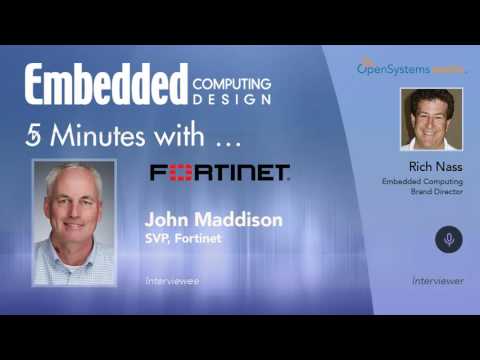 Five Minutes With?John Maddison, SVP, Fortinet