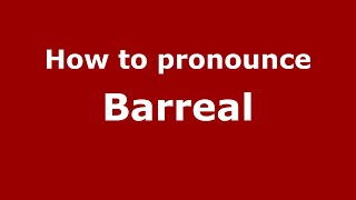 How to pronounce Barreal