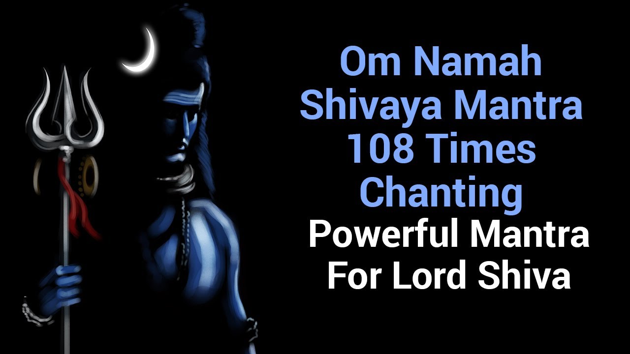 Om Namah Shivaya Mantra 108 Times Chanting - Powerful Mantra For Lord Shiva