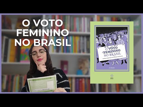 O VOTO FEMININO NO BRASIL, de Teresa Cristina | RESENHA