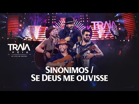 Traia Véia - Sinônimos / Se Deus me ouvisse | DVD Ao Vivo em Goiânia