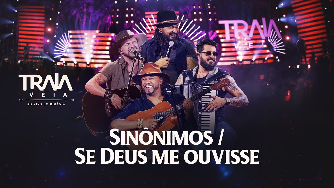 Traia Véia - Sinônimos / Se Deus me ouvisse | DVD Ao Vivo em Goiânia