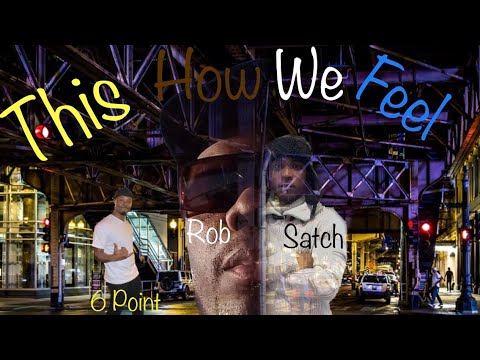 Rob ft. Satch & 6point - This How We Feel