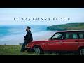 Passenger It Was Gonna Be You