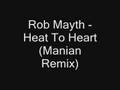 Rob Mayth - Heart To Heart (Manian Remix) 
