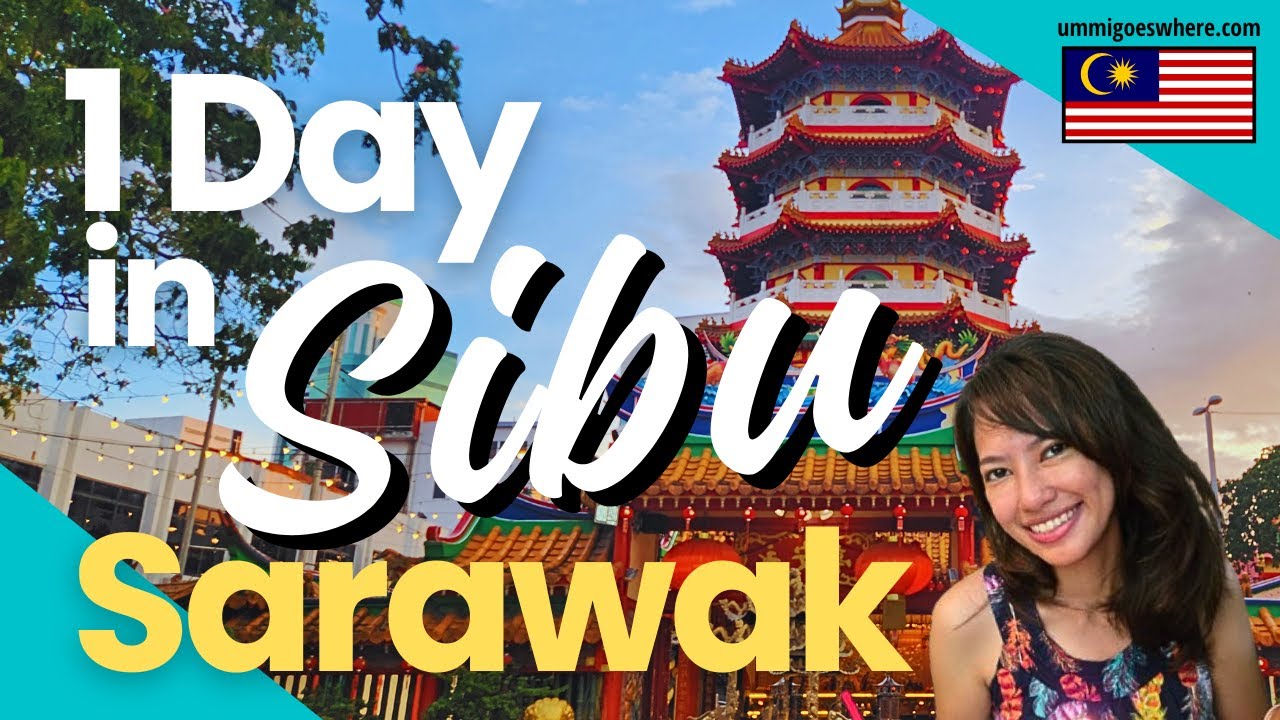 Things to Do in SIBU, SARAWAK in One Day - Itinerary & Travel Vlog