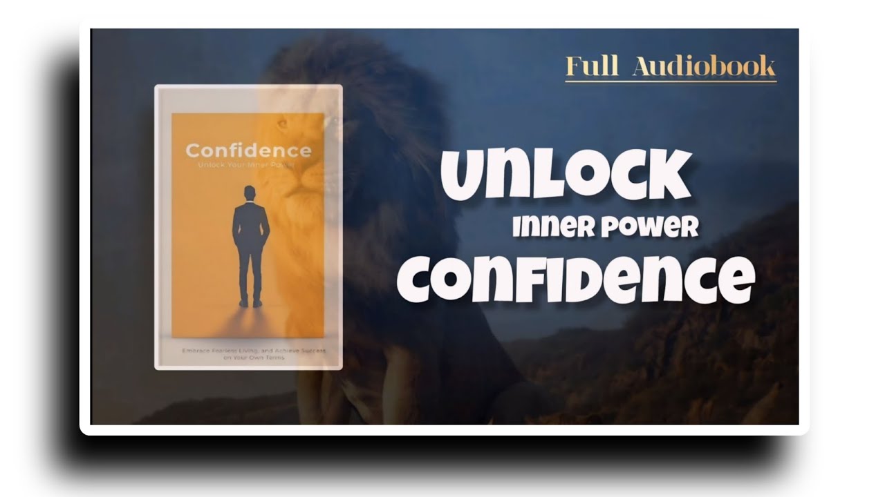 Confidence | Unlock Your Inner Power |  Full Audiobook