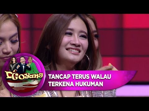 TANCAP TERUS!! WALAU KENA HUKUMAN GOYANGANNYA MAKIN YAHUT !! - D'GOYANG (17/8)