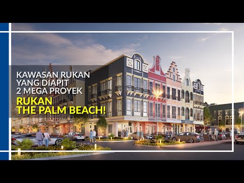 Kawasan Rukan Yang Diapit 2 Mega Proyek, Rukan The Palm Beach!