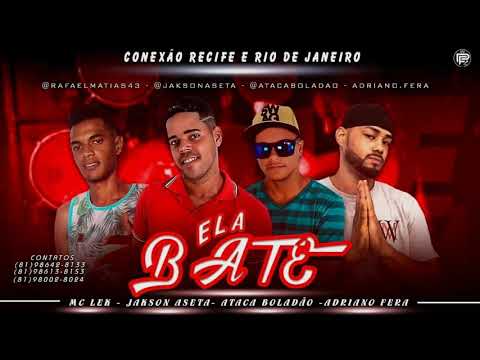 MC LEK - MC JADSON ASETA - ATACA BOLADÃO - ADRIANO PERA - ELA BATE - (MÚSICA NOVA)