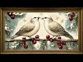 Two Turtle Doves Christmas Advent Oil Painting Gold Framed TV Vintage Art Screensaver