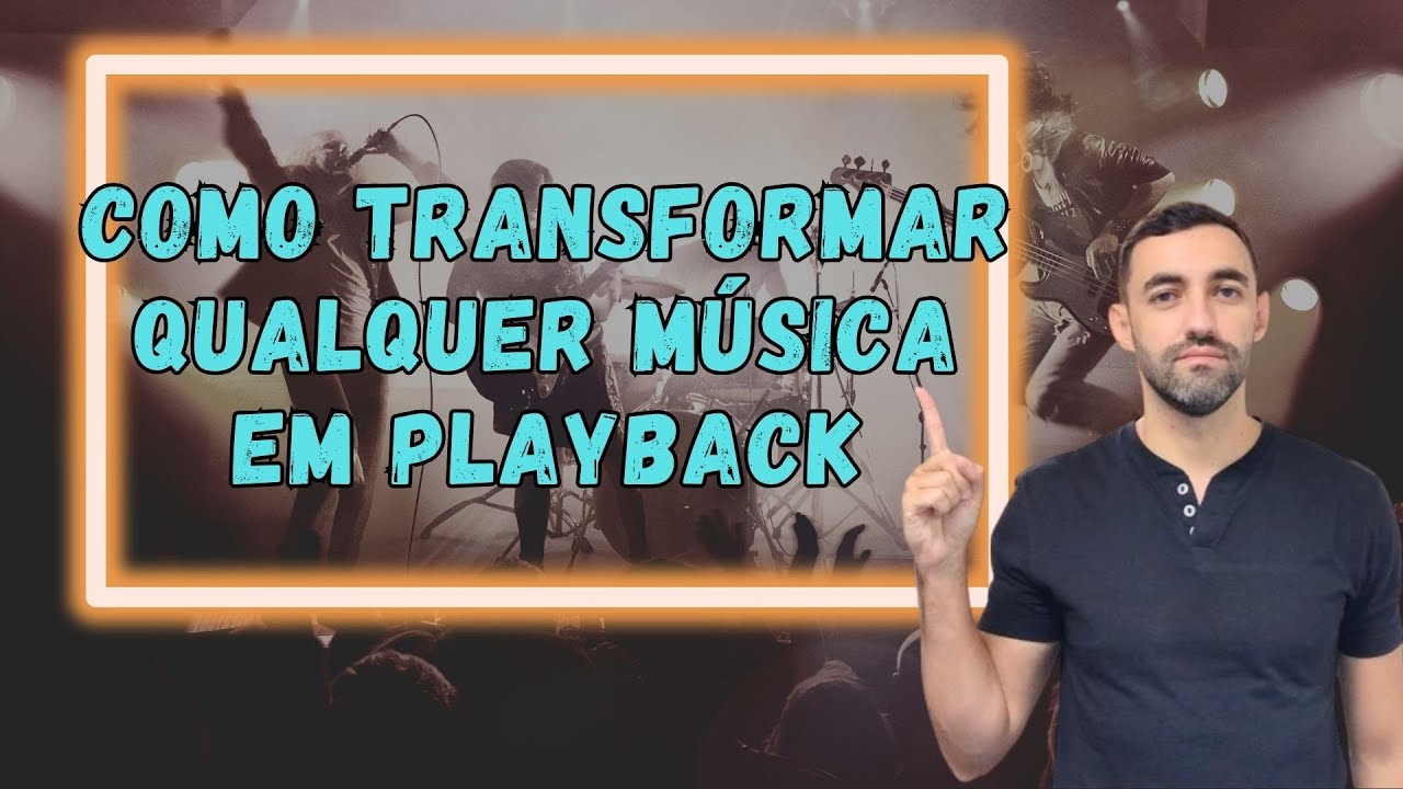 Como transformar qualquer música em Playback