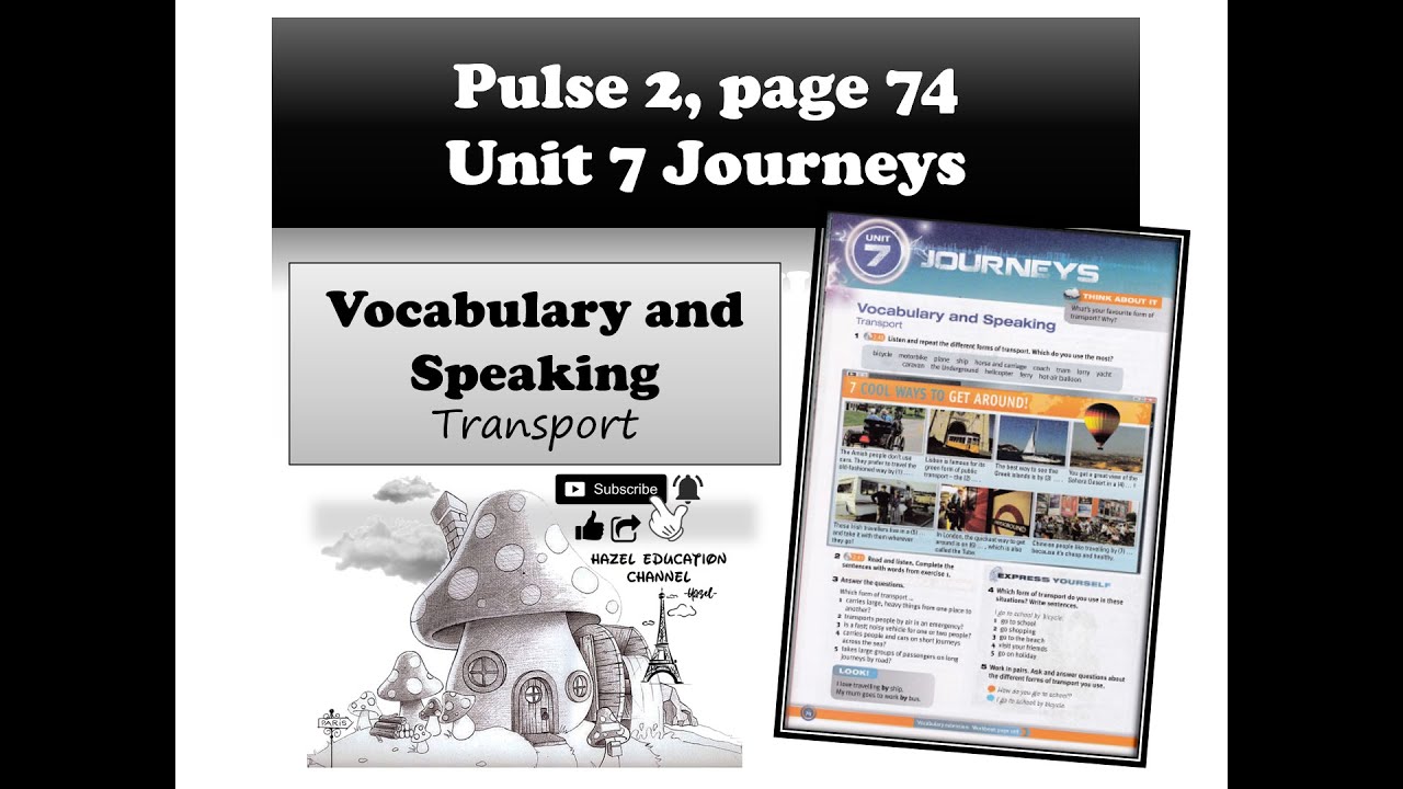 Pulse 2 Unit 7 Journeys Form 2 English page 74 [Vocabulary and Speaking] Transport