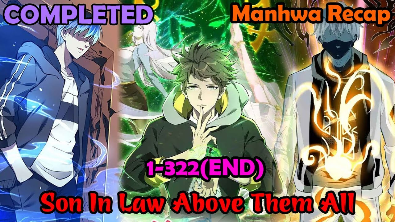 COMPLETED | Son In Law Above Them All 1-322 (END) | Manhwa Recap | Manhwa DEMON