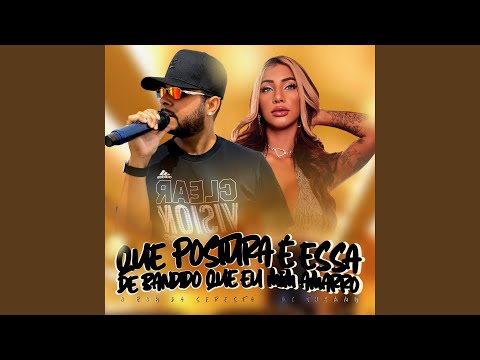 Que Postura É Essa de Bandido Que Eu Mim Amarro (feat. Thammy)
