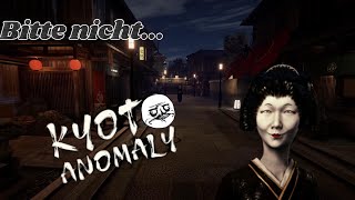 Worauf habe Ich mich eingelassen? | Kyoto Anomaly