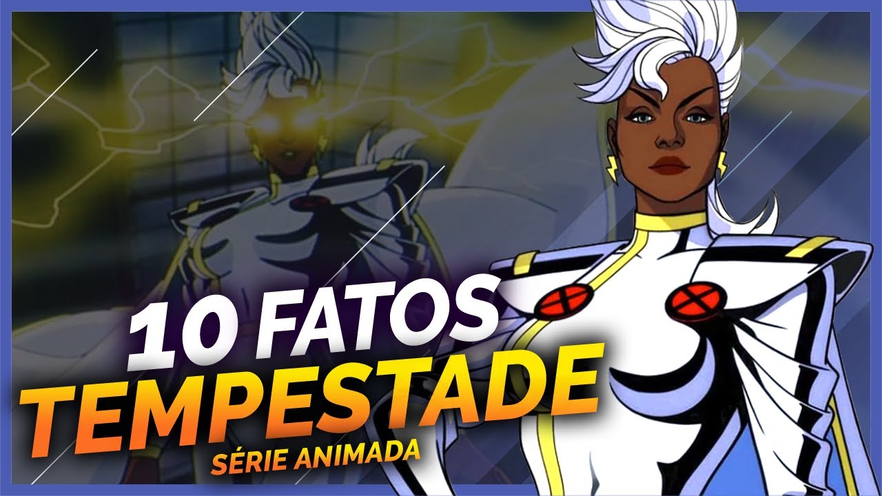 X-MEN '97 | A HISTÓRIA DA TEMPESTADE EM 10 FATOS