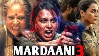 Download lagu Mardaani 3 Full Movie | Rani Mukerji | Jisshu Sengupta | Tahir Raj | Anant | Facts and Review mp3