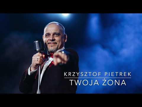 Krzysztof Pietrek - Twoja żona