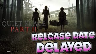 A Quiet Place Part 2 Release Date DELAYED