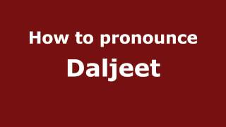 How to pronounce Daljeet
