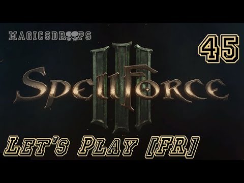 Spellforce 3 - Let's play [FR] - Episode 45