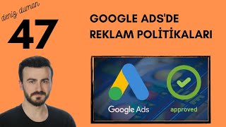 Google Ads'de Reklam Politikaları | Google Ads 2021 Ful Eğitim Serisi - 47