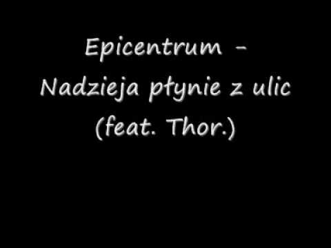 Epicentrum - Nadzieja płynie z ulic (feat. Thortura)