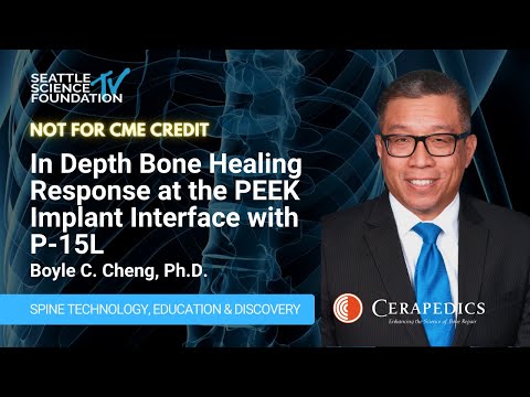 In Depth Bone Healing Response at the PEEK Implant Interface with P-15L - Boyle Cheng, Ph.D.