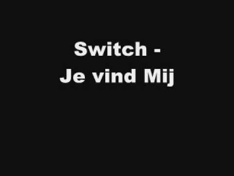 Switch - Je vind Mij