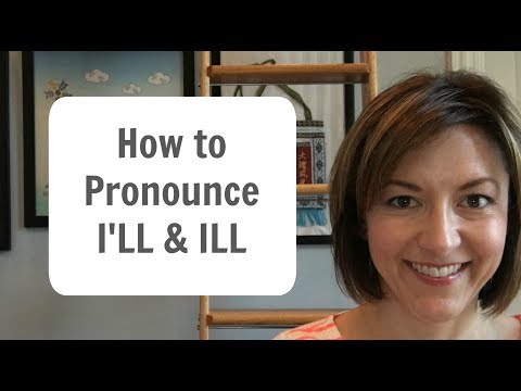Learn to Pronounce I'LL 🙋 & ILL 🤒 American English Pronunciation Lesson #learnenglish
