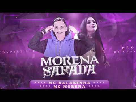 MC BALAKINHA E MC MORENA - MORENA SAFADA - REMIX BREGA FUNK