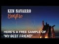 Ken Navarro "My Best Friend" a free sample from the new album "Bonfire"