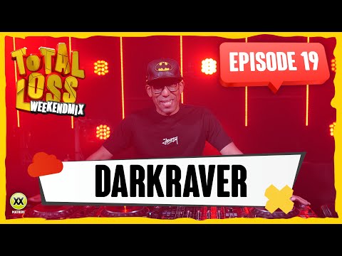Total Loss Weekendmix | Episode 19 - Darkraver