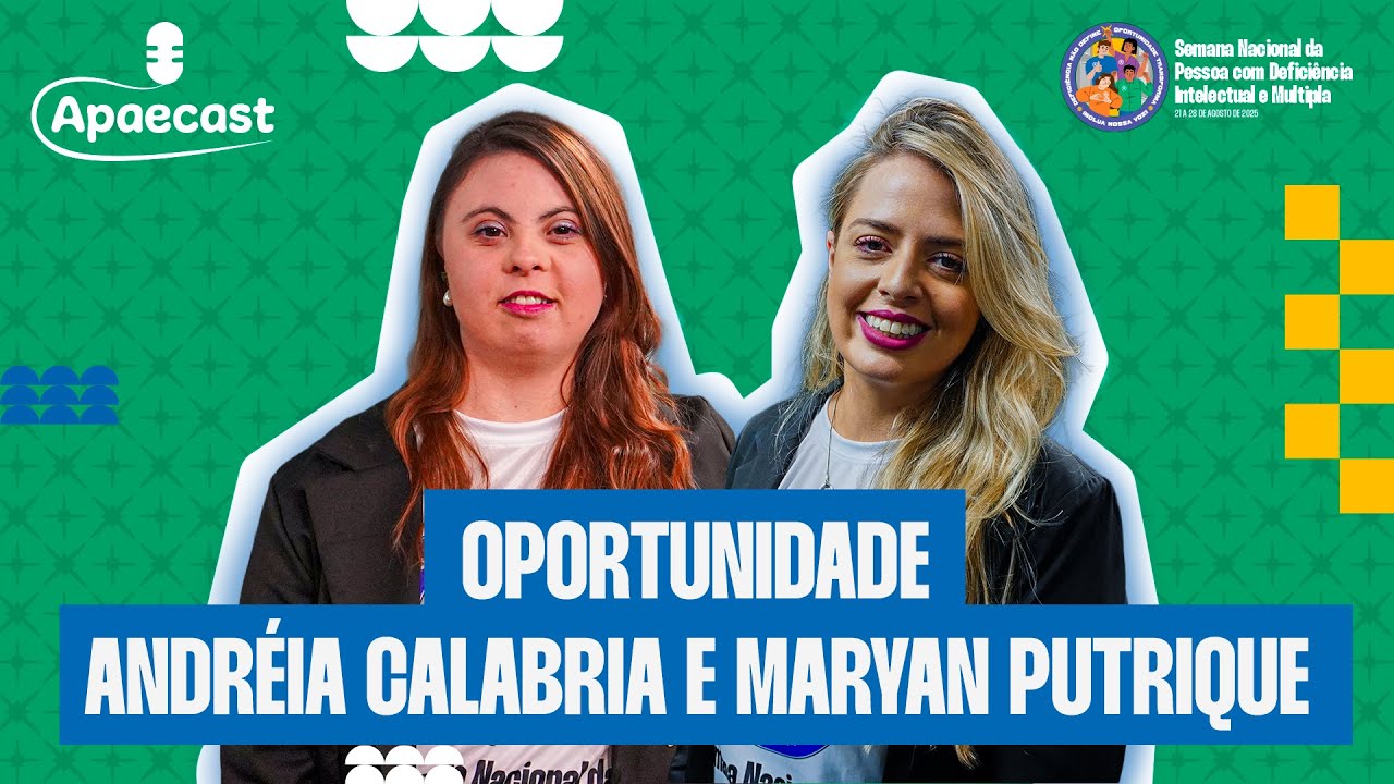 Ep 4 - ApaeCast - Oportunidades - Maryan e Andreia