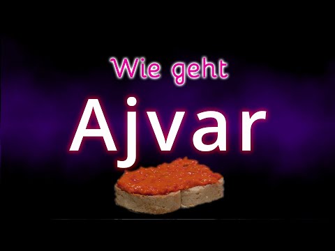 Ajvar. Richtige Sprechweise. Korrekte Aussprache. Gutes Deutsch. Von TV-Profisprecher.