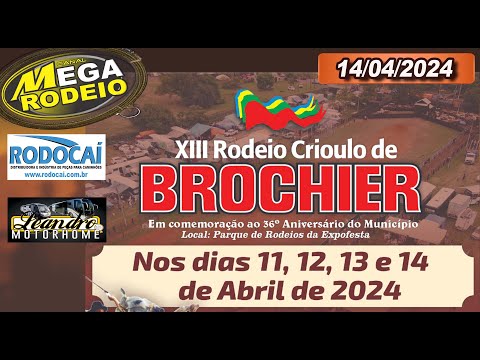 14/04/2024 DE MANHÃ - XIII RODEIO CRIOULO DE BROCHIER - 11 A 14 DE  ABRIL/2024 - BROCHIER-RS