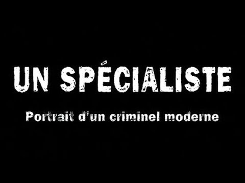 Un Spécialiste, Portrait D'un Criminel Moderne - Bande Annonce