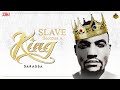 Slave Becomes A King Darassa Jukebox Slave Becomes A King Darassa Jukebox