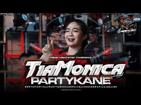 DJ TIA MONICA VIRAL TIKTOK FULL BASS PARTY ASEK KANE LAGU VIRAL TIA MONICA TERBARU - ARMUSICOFFICIAL
