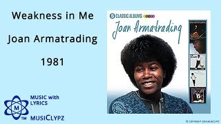 Weakness in Me - Joan Armatrading 1981 HQ Lyrics MusiClypz