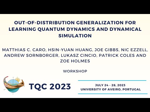 Out-of-distribution generalization for learning quantum dynamics - Matthias C. Caro | TQC 2023