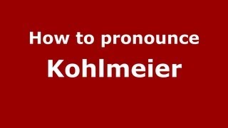 How to pronounce Kohlmeier