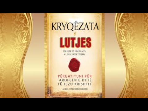E SHTUNË -  LUTJET E KRYQËZATËS  - (TE LUTJA 26 THEMI RRUZAREN E SHENJTË ME 5 MISTERET E DITËS)