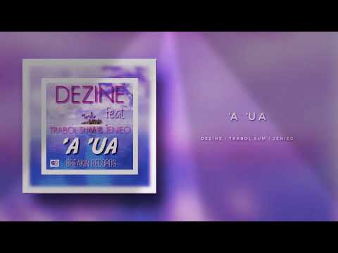 DEZINE, TRABOL SUM  JENIEO - 'A'UA